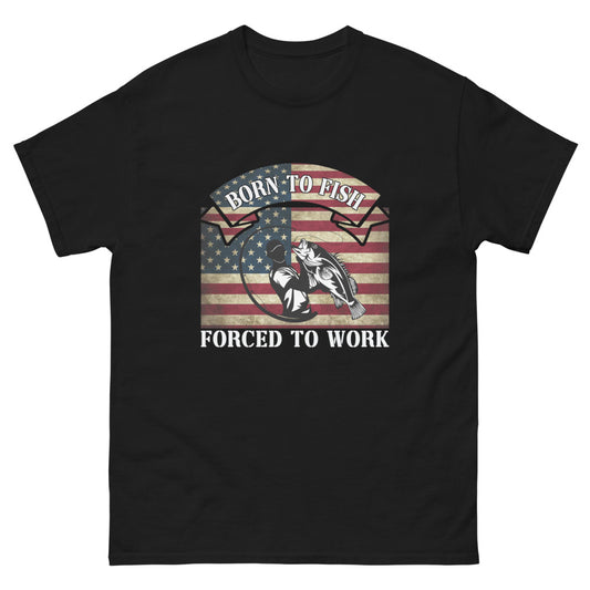 Born to Fish Force to Work T-Shirt