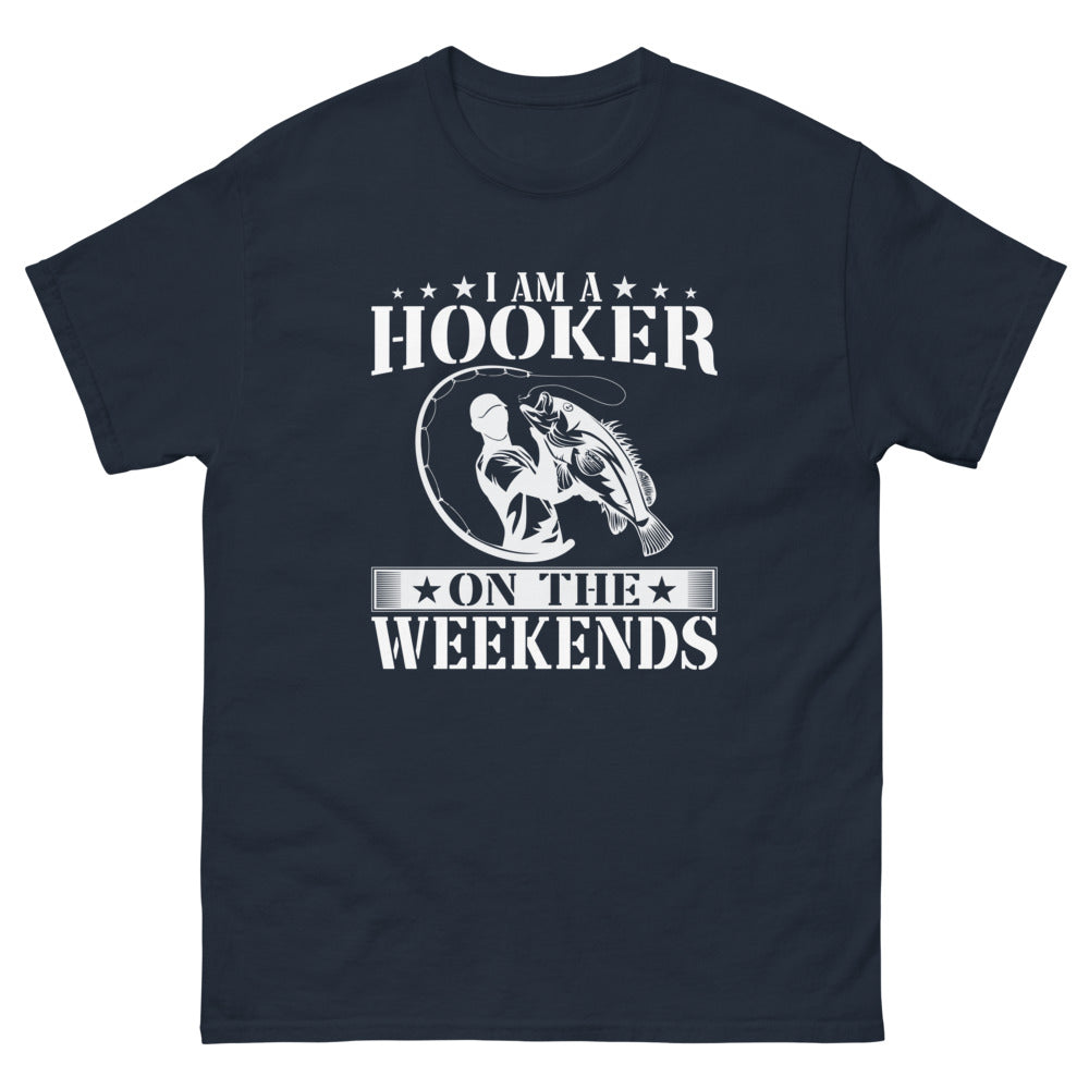 I am a Hooker on the Weekends T-shirt