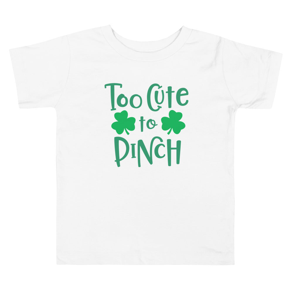 Too Cute To Pinch - St. Patrick's Day Toddler Short Sleeve Tee