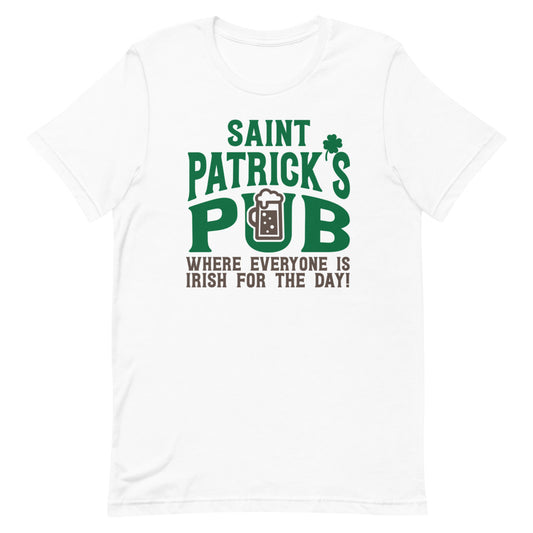 Saint Patrick's Pub where everyone is Irish for the day! - St. Patrick's Day - Men's T-Shirt