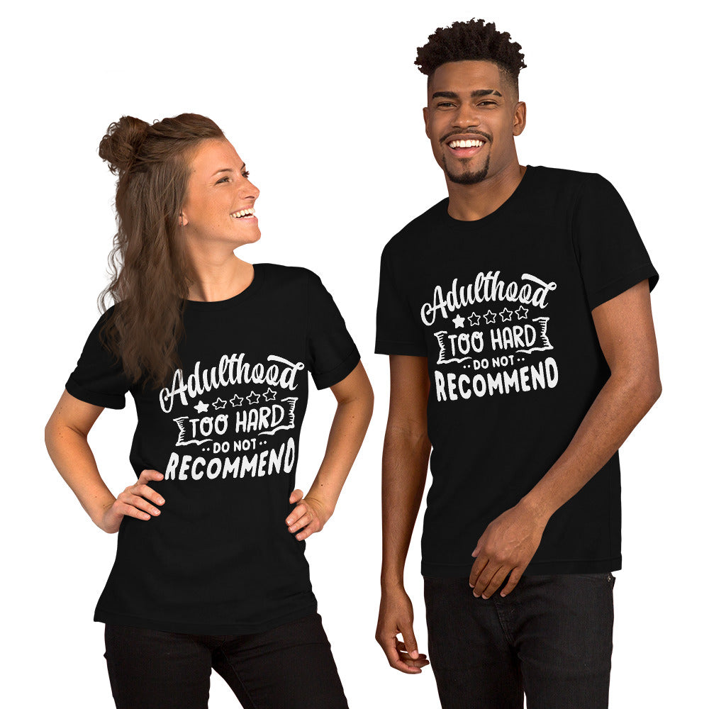 Sarcastic Tee - Adulthood too hard Do not recommend - Short-Sleeve Unisex T-Shirt