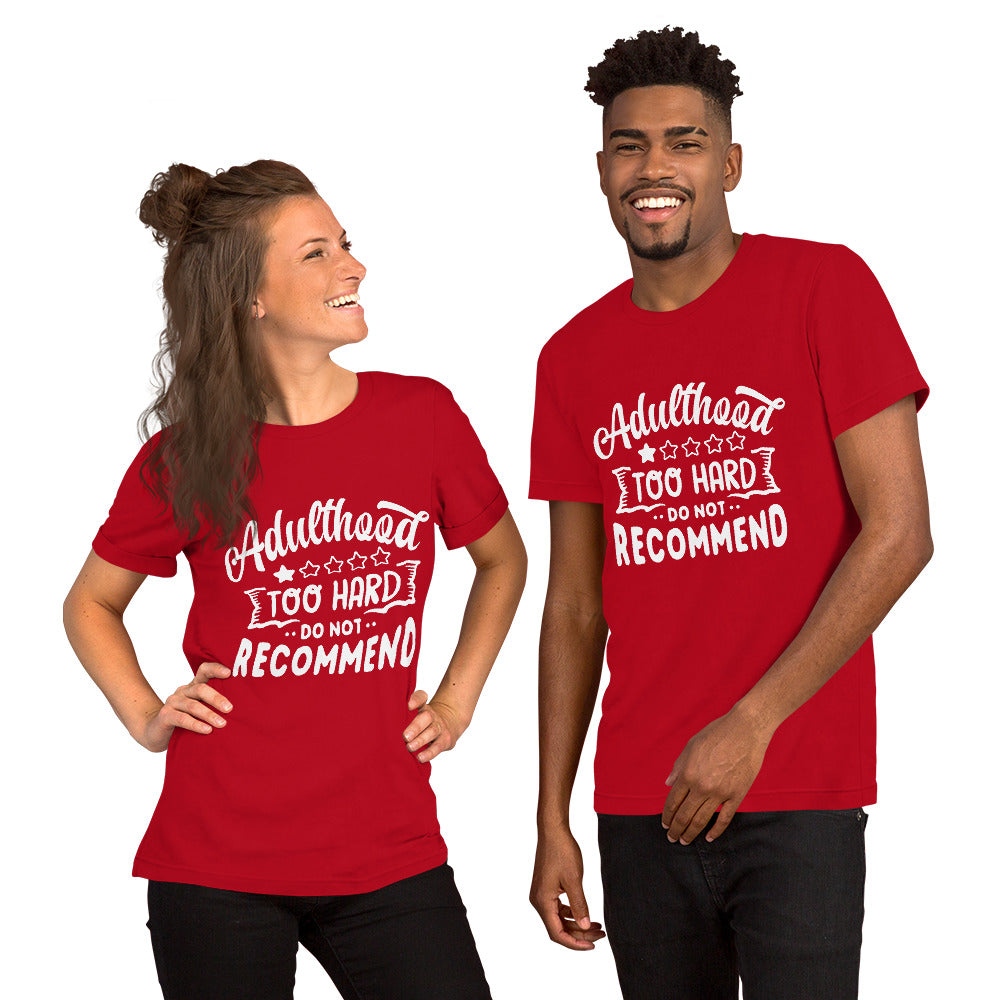 Sarcastic Tee - Adulthood too hard Do not recommend - Short-Sleeve Unisex T-Shirt