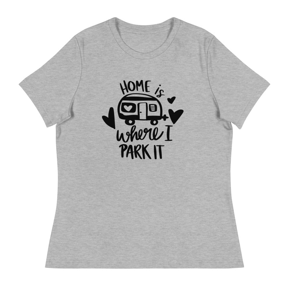 Home is where I park it - Women's Relaxed Camping T-Shirt