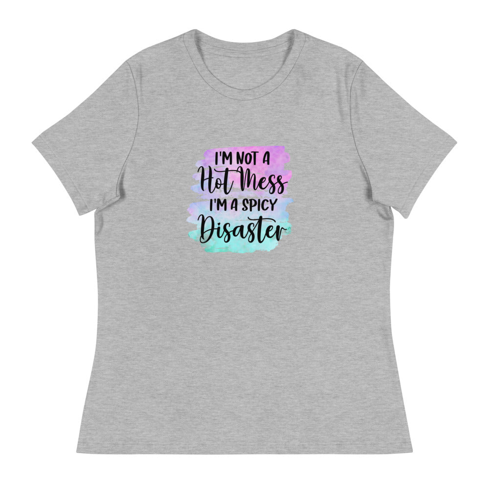 I'm not a hot mess I'm a spicy disaster - Women's Relaxed T-Shirt