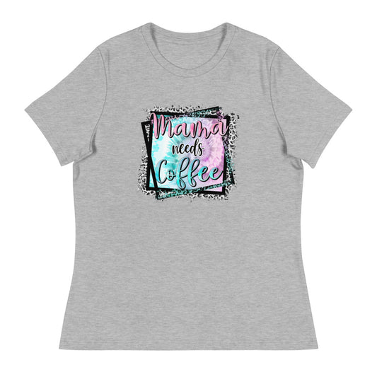 Mama Needs Coffee - Women's Relaxed T-Shirt