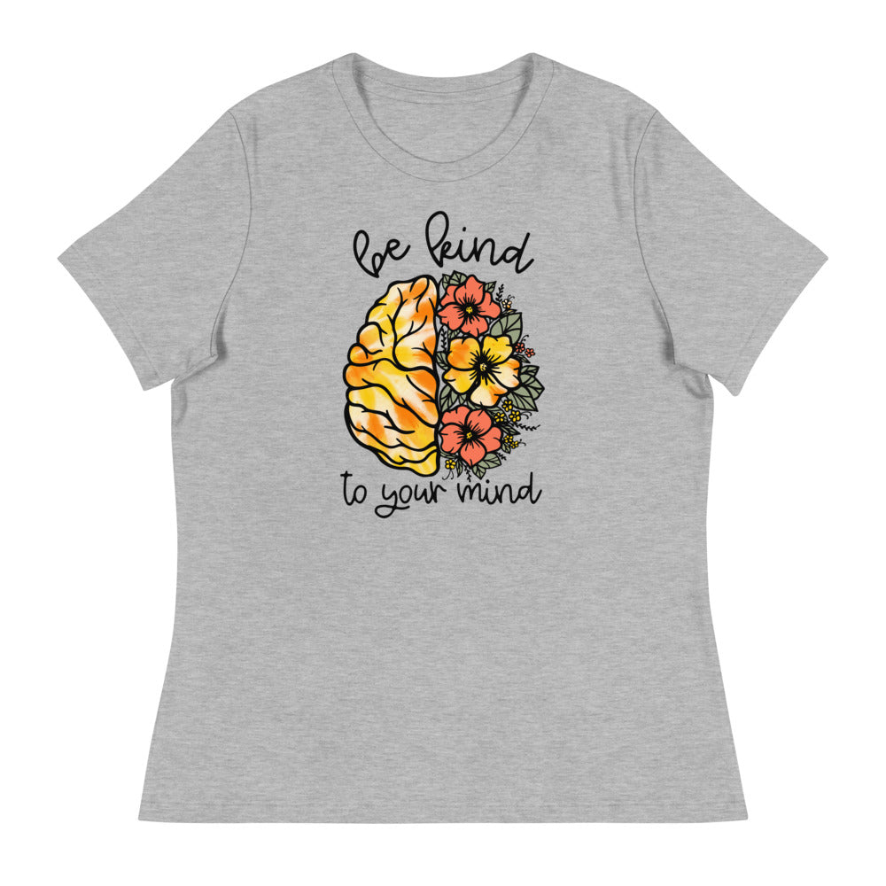 Be Kind To Your Mind Shirt - Women's T-Shirt