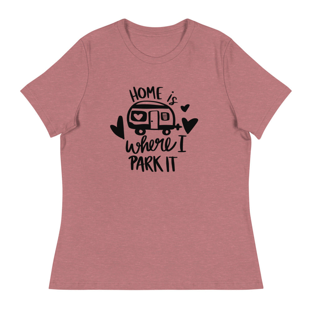 Home is where I park it - Women's Relaxed Camping T-Shirt