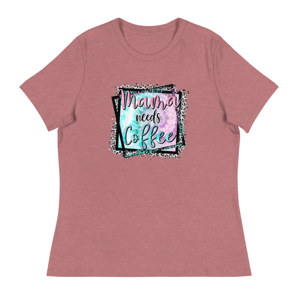 Mama Needs Coffee - Women's Relaxed T-Shirt