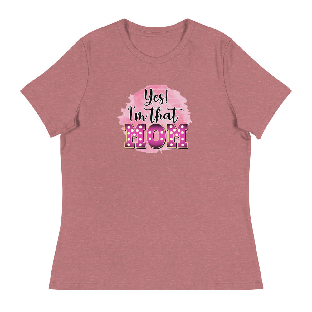 Yes! I'm that Mom - Women's Relaxed T-Shirt