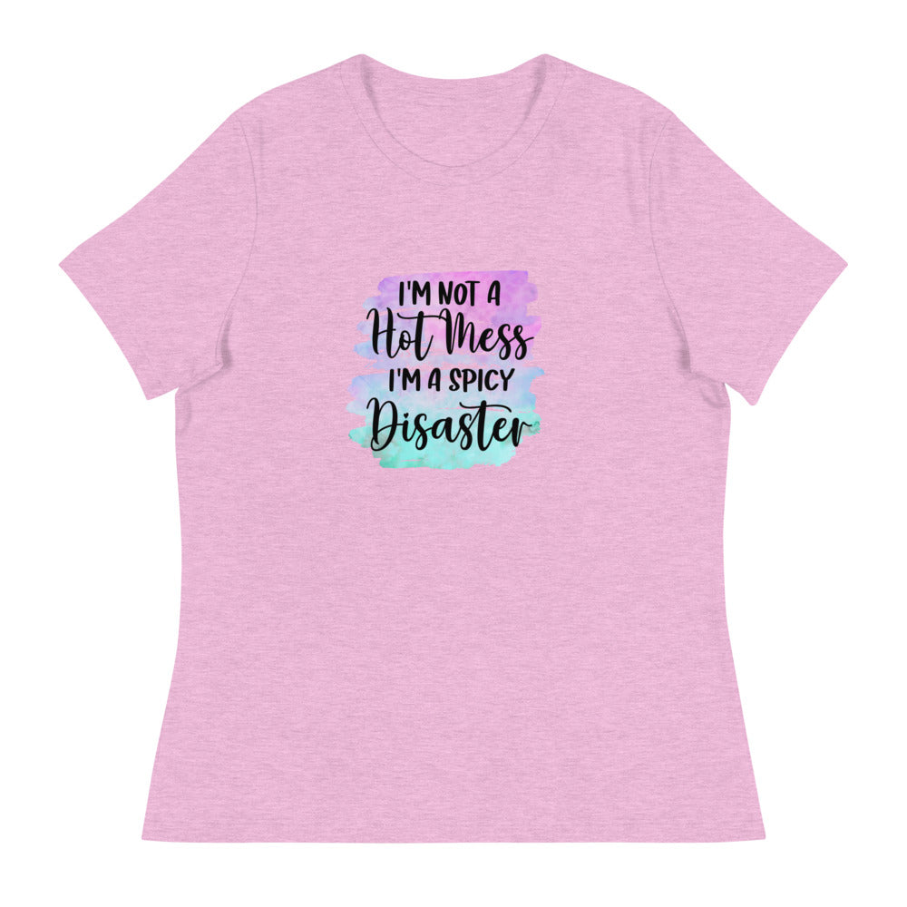 I'm not a hot mess I'm a spicy disaster - Women's Relaxed T-Shirt