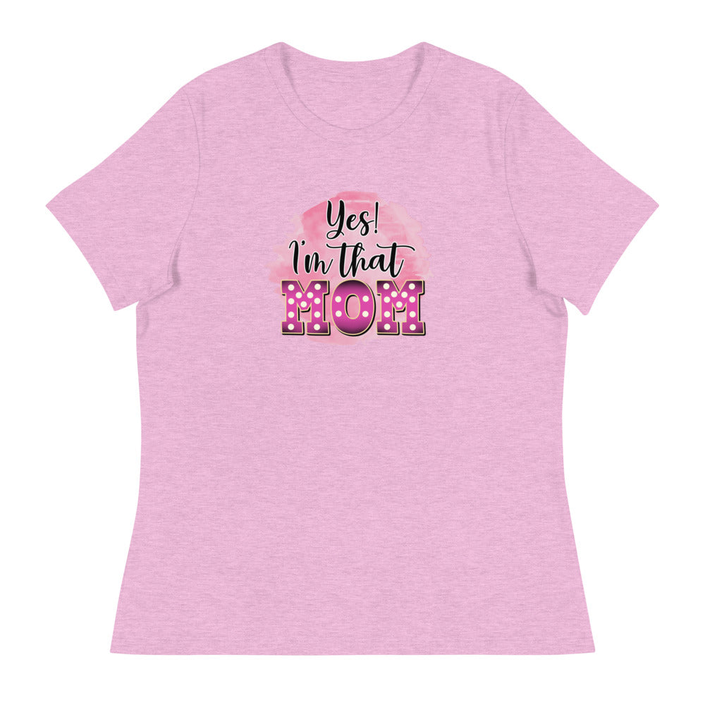 Yes! I'm that Mom - Women's Relaxed T-Shirt