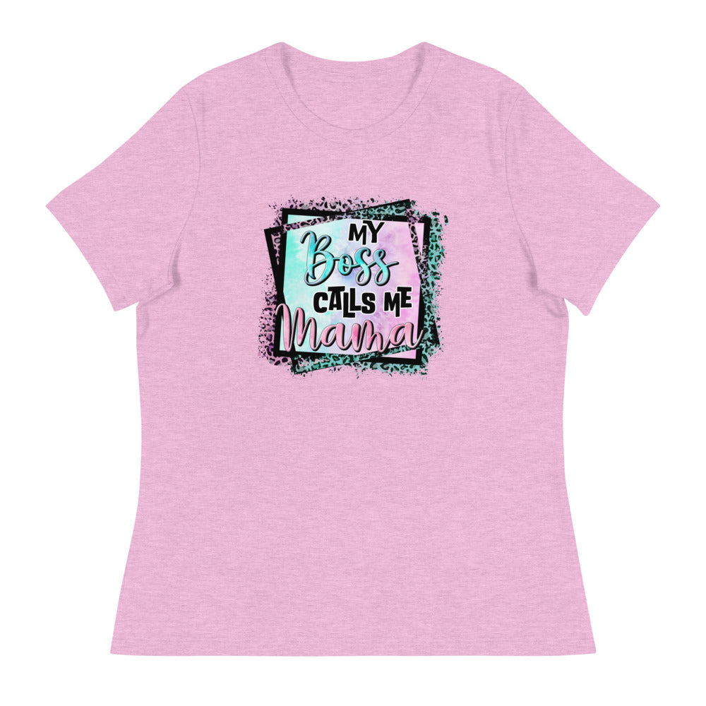 My Boss Calls Me Mama - Women's Relaxed T-Shirt