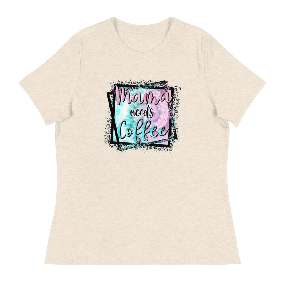 Mama Needs Coffee - Women's Relaxed T-Shirt