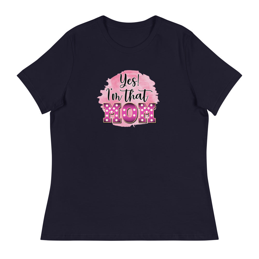 Yes! I'm that Mom - Women's Relaxed T-Shirt