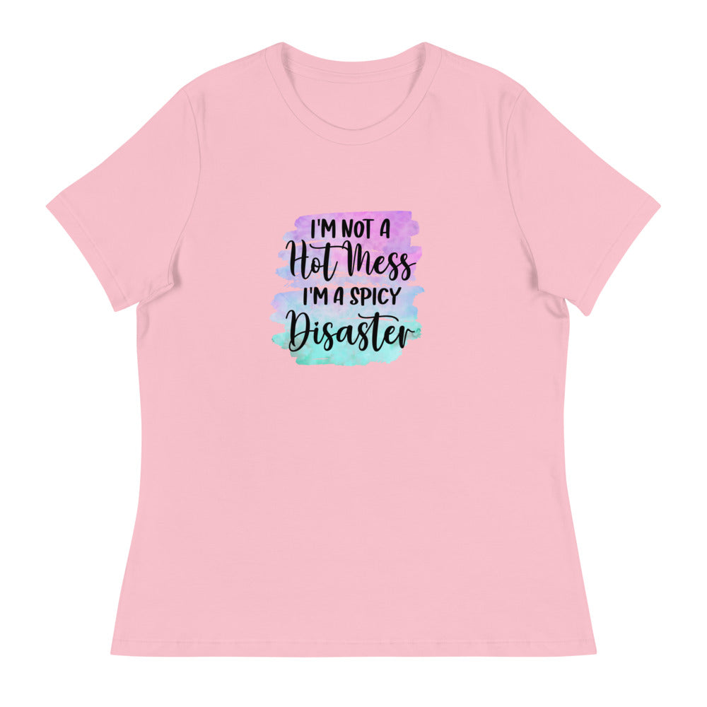 I'm not a hot mess I'm a spicy disaster - Women's Relaxed T-Shirt