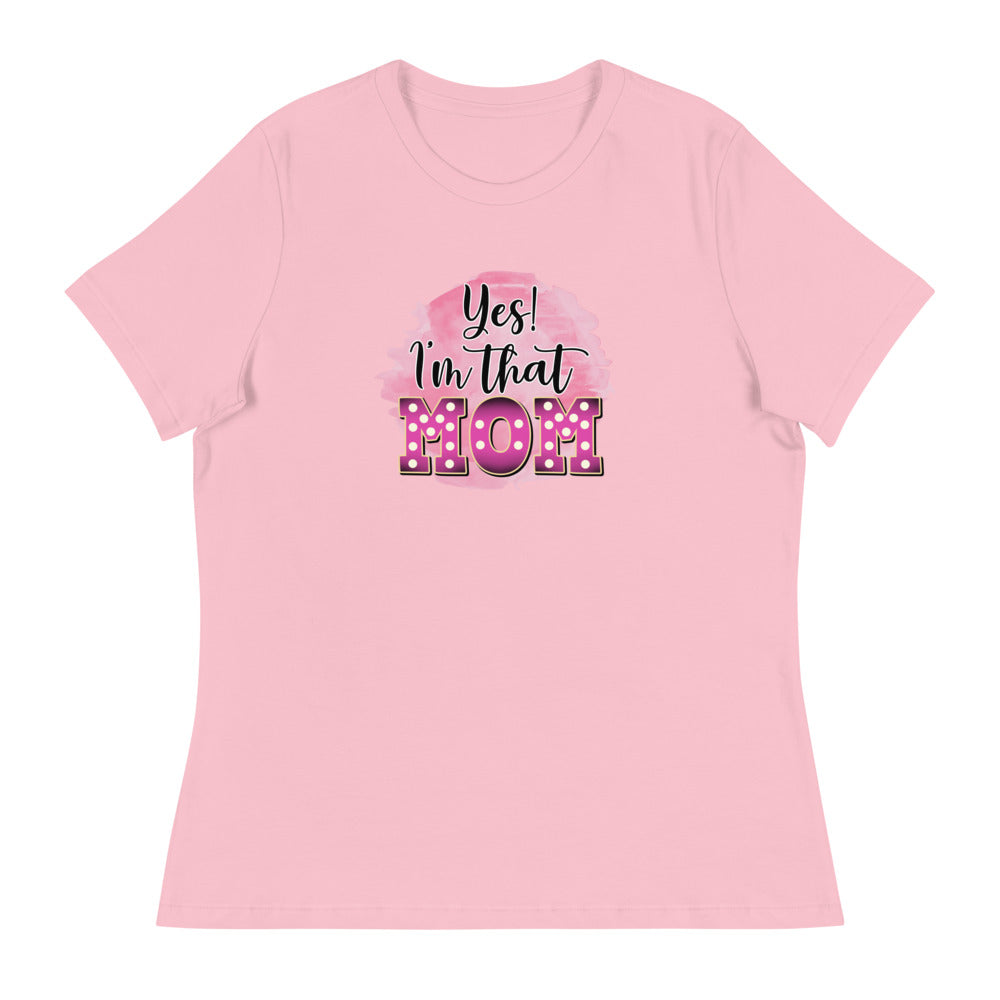 Yes! I'm that Mom - Women's Relaxed T-Shirt