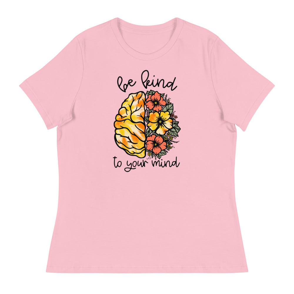 Be Kind To Your Mind Shirt - Women's T-Shirt