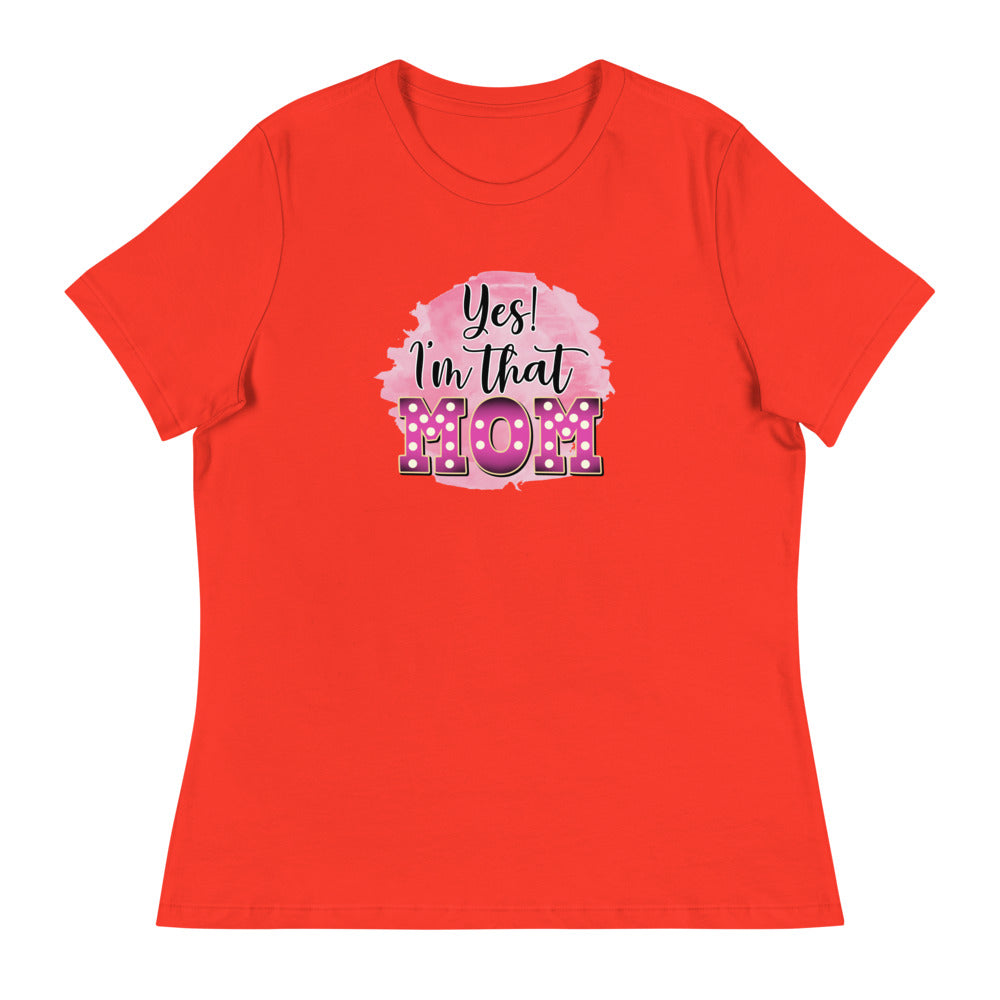 Yes! I'm that Mom - Women's Relaxed T-Shirt