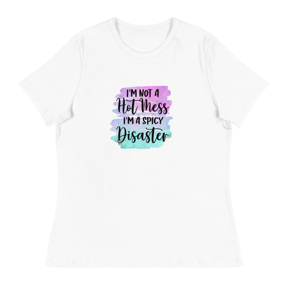 I'm not a hot mess I'm a spicy disaster - Women's Relaxed T-Shirt