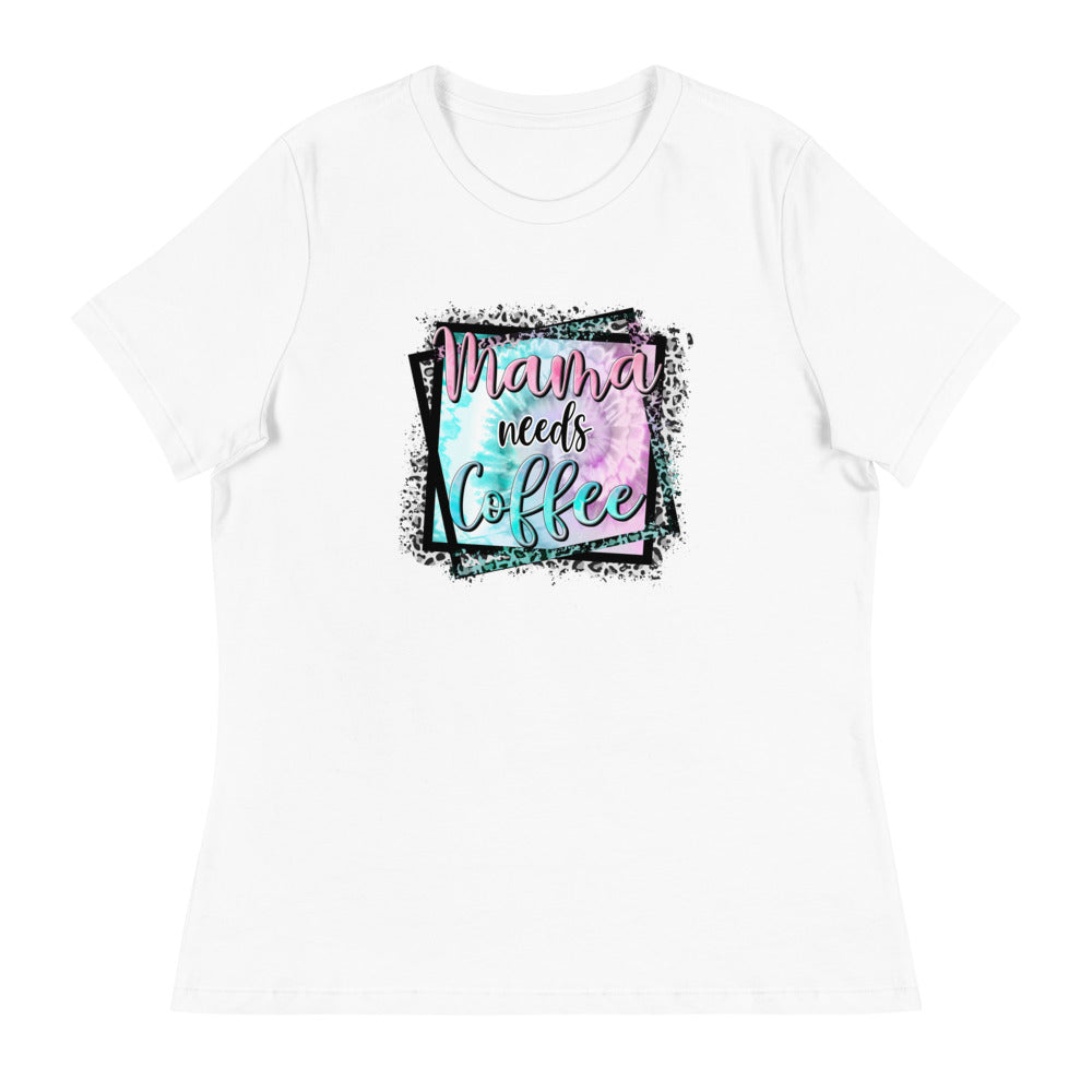 Mama Needs Coffee - Women's Relaxed T-Shirt