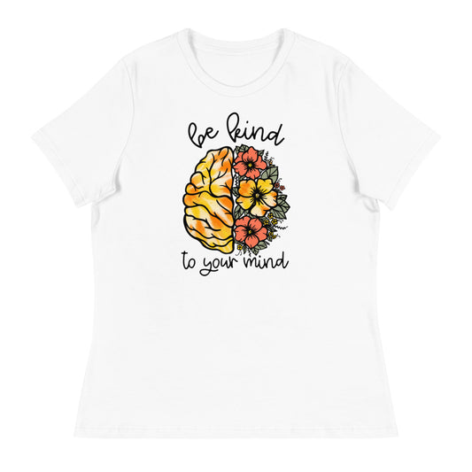 Be Kind To Your Mind Shirt - Women's T-Shirt